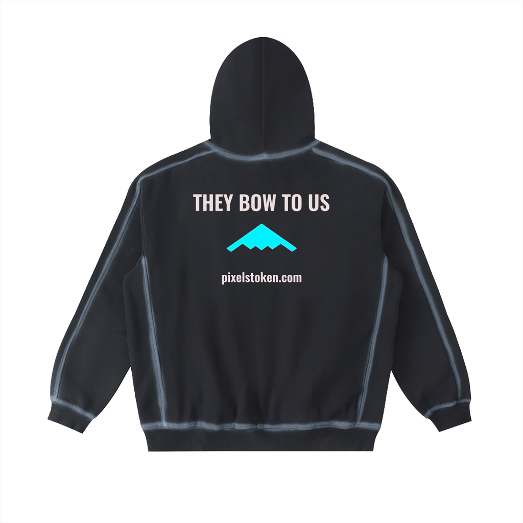 They Bow to US Hoodie
